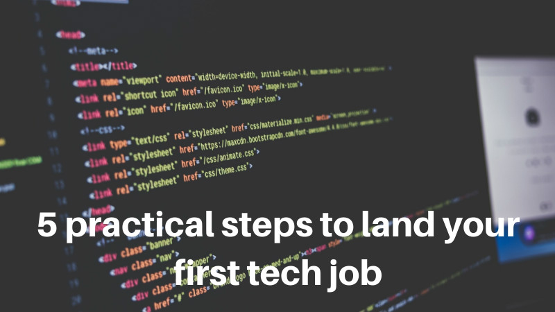 5 practical steps to land your first tech job