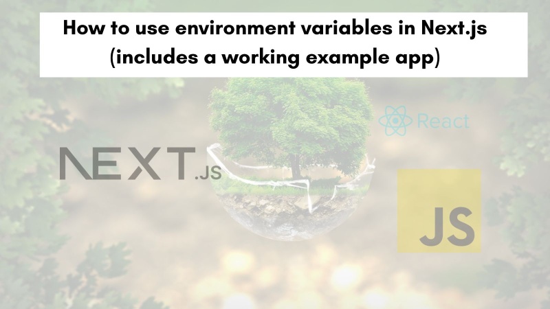 Learn how use Next.js environment variables the easy way
