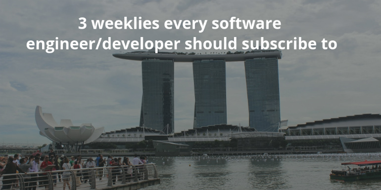 3 weeklies every software engineer should subscribe to
