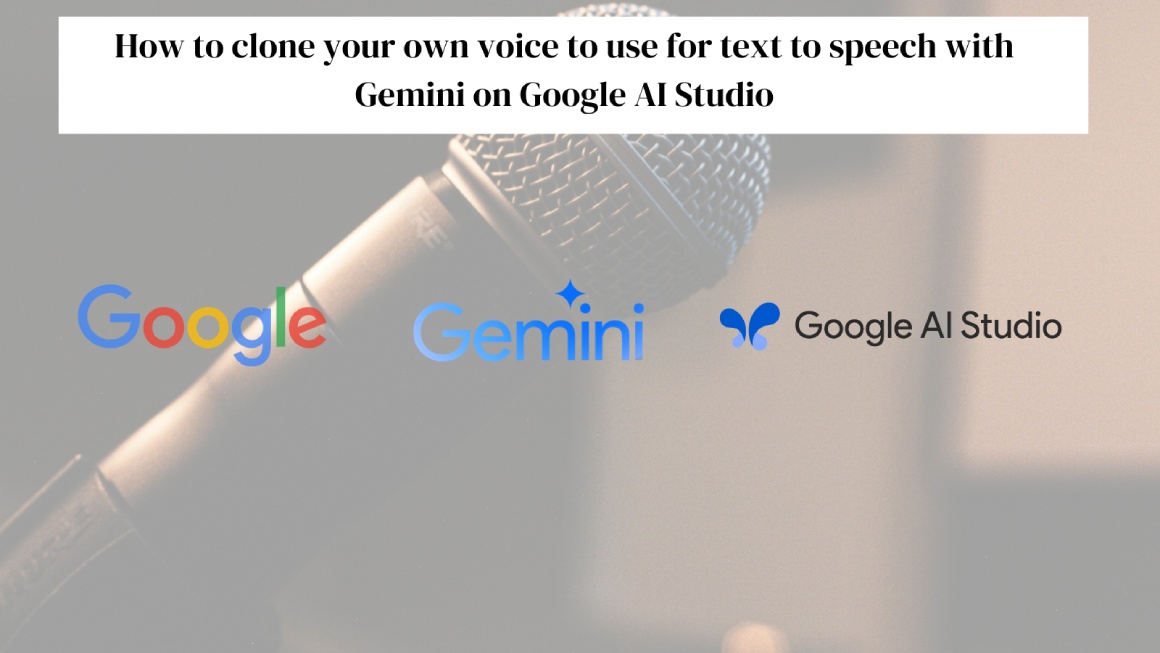 Using Gemini text to speech to clone your own voice using Google AI Studio Using Gemini text to speech to clone your own voice using Google AI Studio