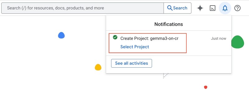 Created a new GCP project to run Gemma 3 on Cloud Run Created a new GCP project to run Gemma 3 on Cloud Run