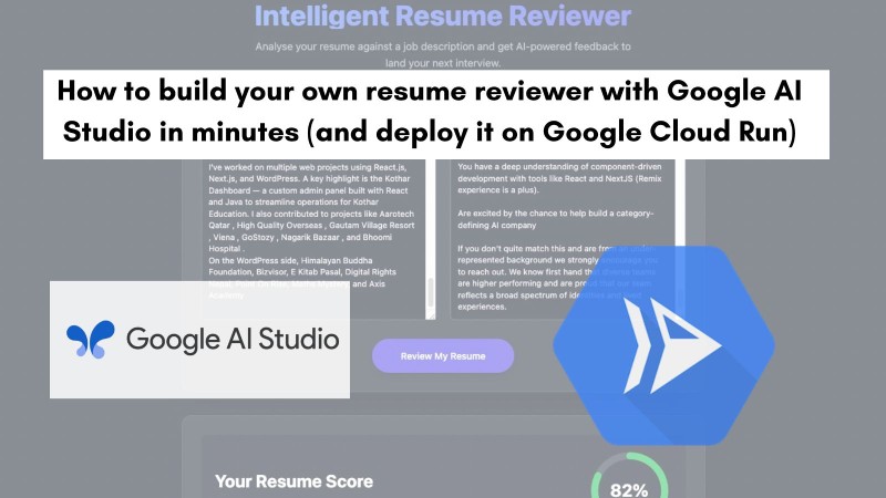 How to build your own resume reviewer with Google AI Studio in minutes and deploy it on Google Cloud Run