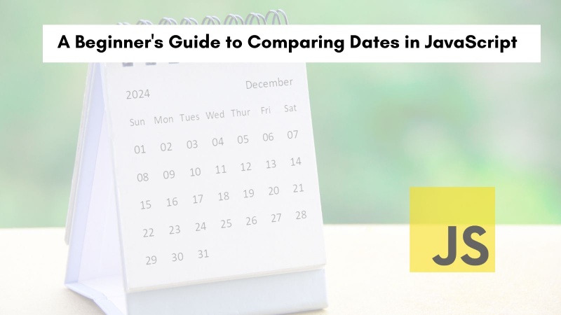 A Beginner's Guide to Comparing Dates in JavaScript