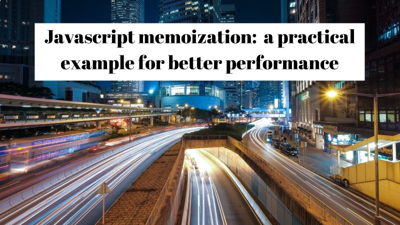 Javascript memoization for speed, performance and profit