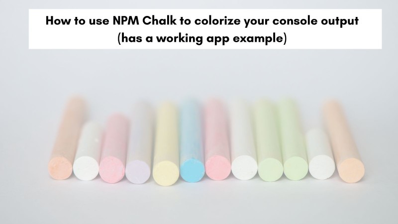 Tips on how to use NPM Chalk to colorize and format your console output | Digital Noch