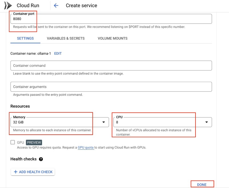 Set Port for Cloud Run to 8080 and allocate 32 GB of memory and 8 CPUs