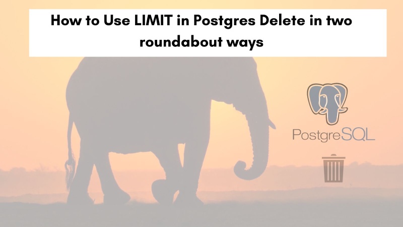 How to Use LIMIT in Postgres Delete in two roundabout ways