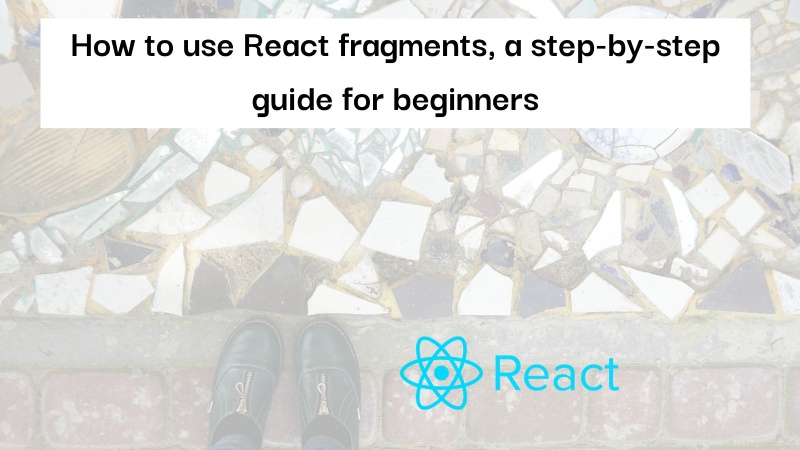 Learn how to use React fragments to return multiple HTML elements from React components