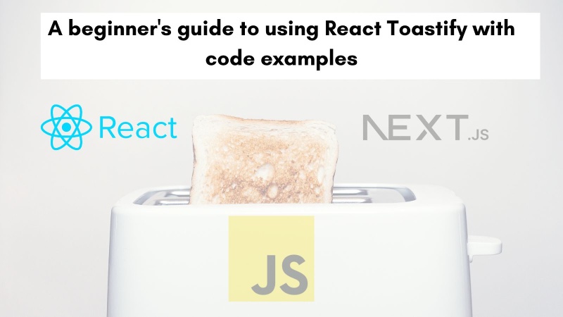 Learn how to use React Toasitfy on a React.js app