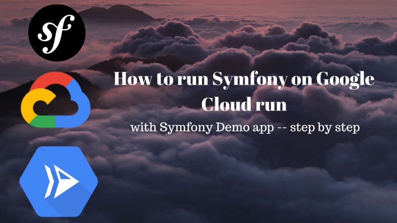 Get Symfony running on Google Cloud Run with the demo app