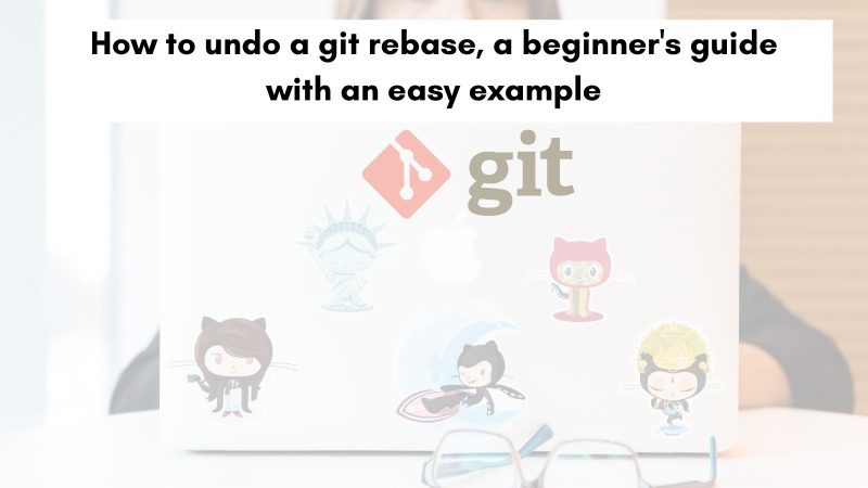 How to undo a git rebase the easy way